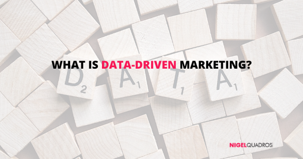 What is Data-Driven Marketing?