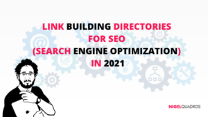 Link Building Directories For SEO (Search Engine Optimization) in 2021 - Nigel Quadros