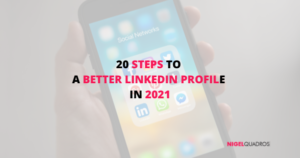 20 steps to a better LinkedIn profile in 2021
