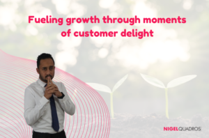 Fueling growth through moments of customer delight